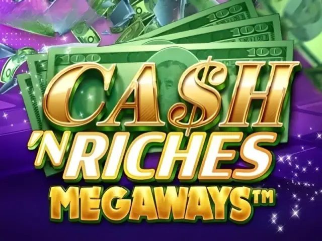 Cash 'N Riches Megaways