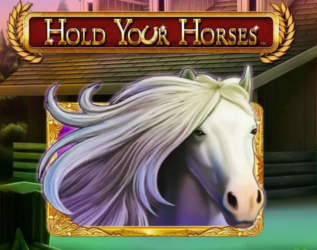 Hold Your Horses